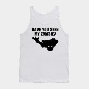 Have You Seen My Zombie Scary Halloween Costume Tank Top